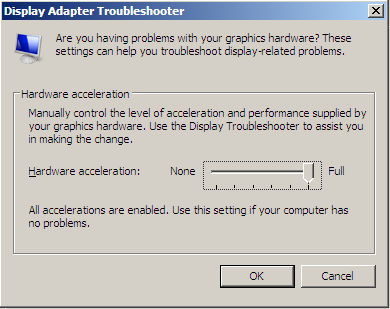 Display Adapter troubleshooter - full hardware acceleration